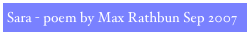 Sara - poem by Max Rathbun Sep 2007